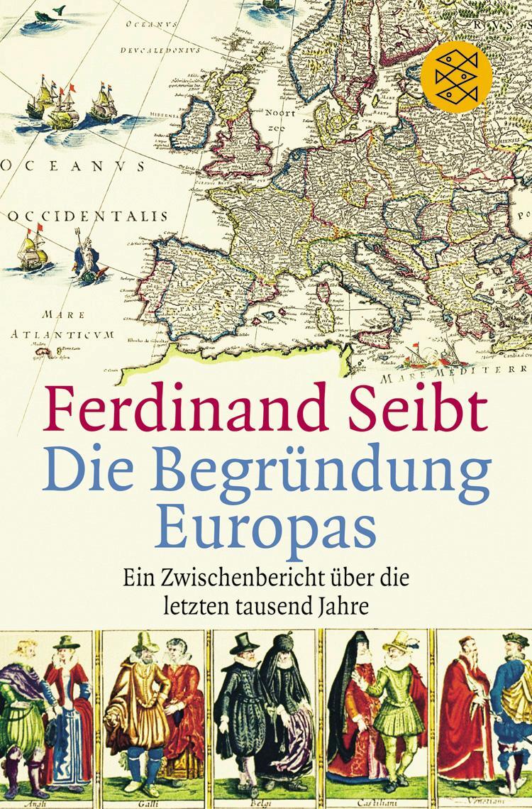 Cover: 9783596162284 | Die Begründung Europas | Ferdinand Seibt | Taschenbuch | Deutsch