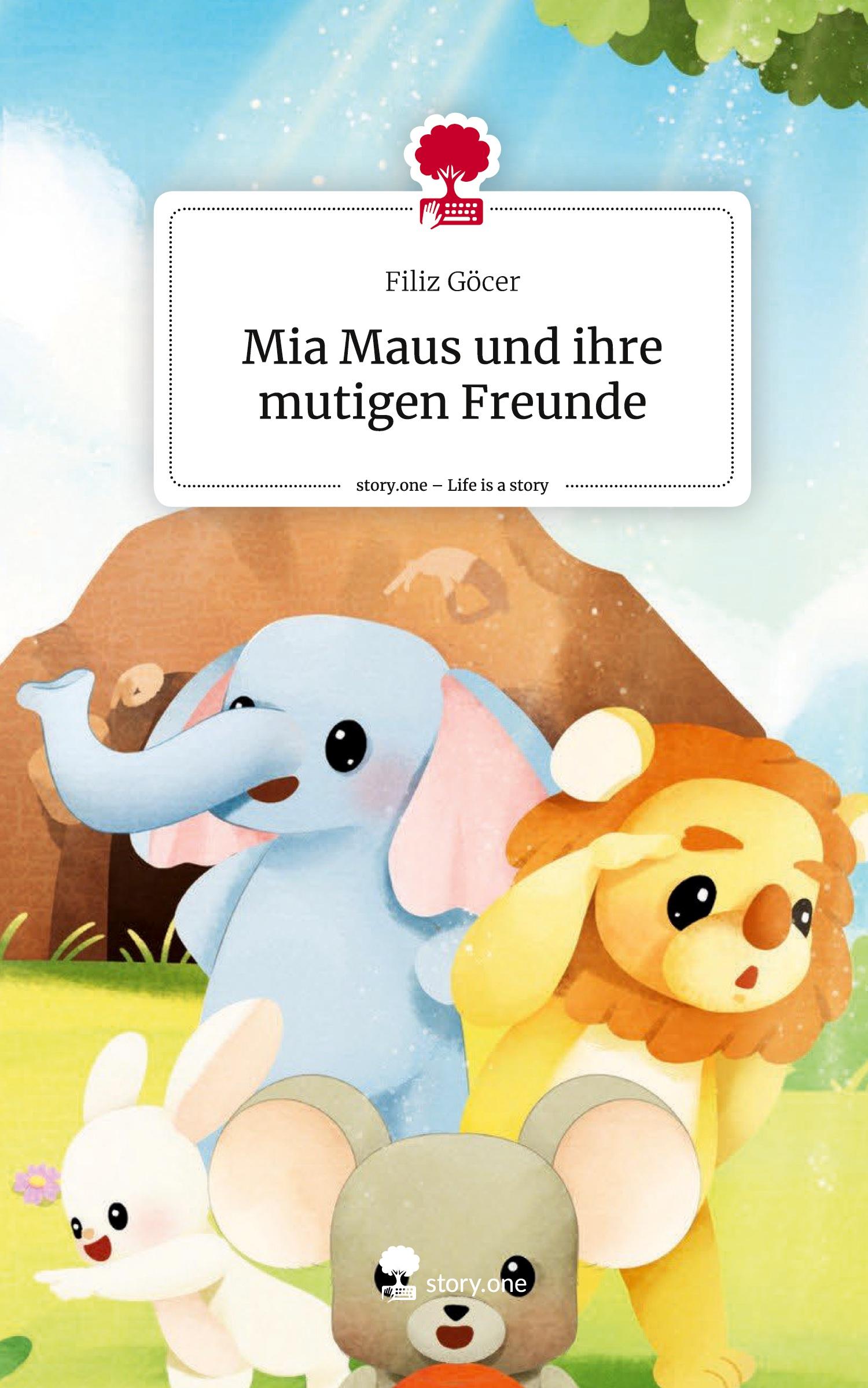 Cover: 9783711504487 | Mia Maus und ihre mutigen Freunde. Life is a Story - story.one | Göcer