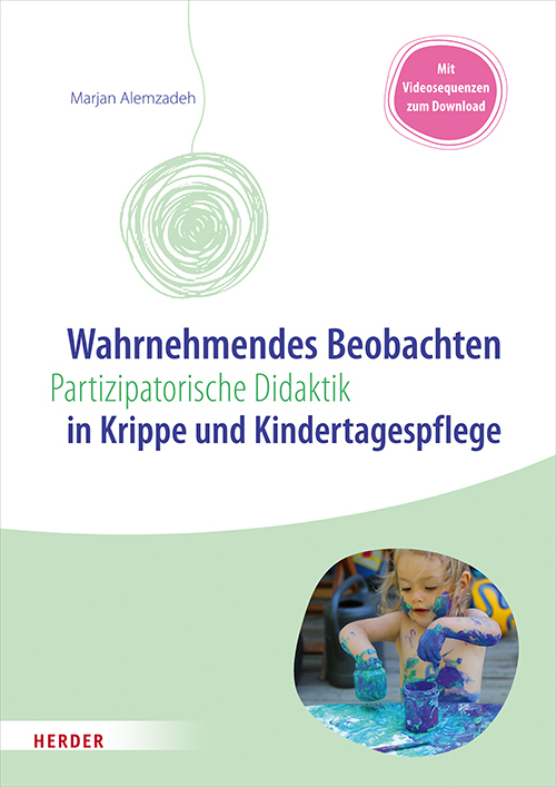 Cover: 9783451387890 | Wahrnehmendes Beobachten in Krippe und Kindertagespflege | Alemzadeh