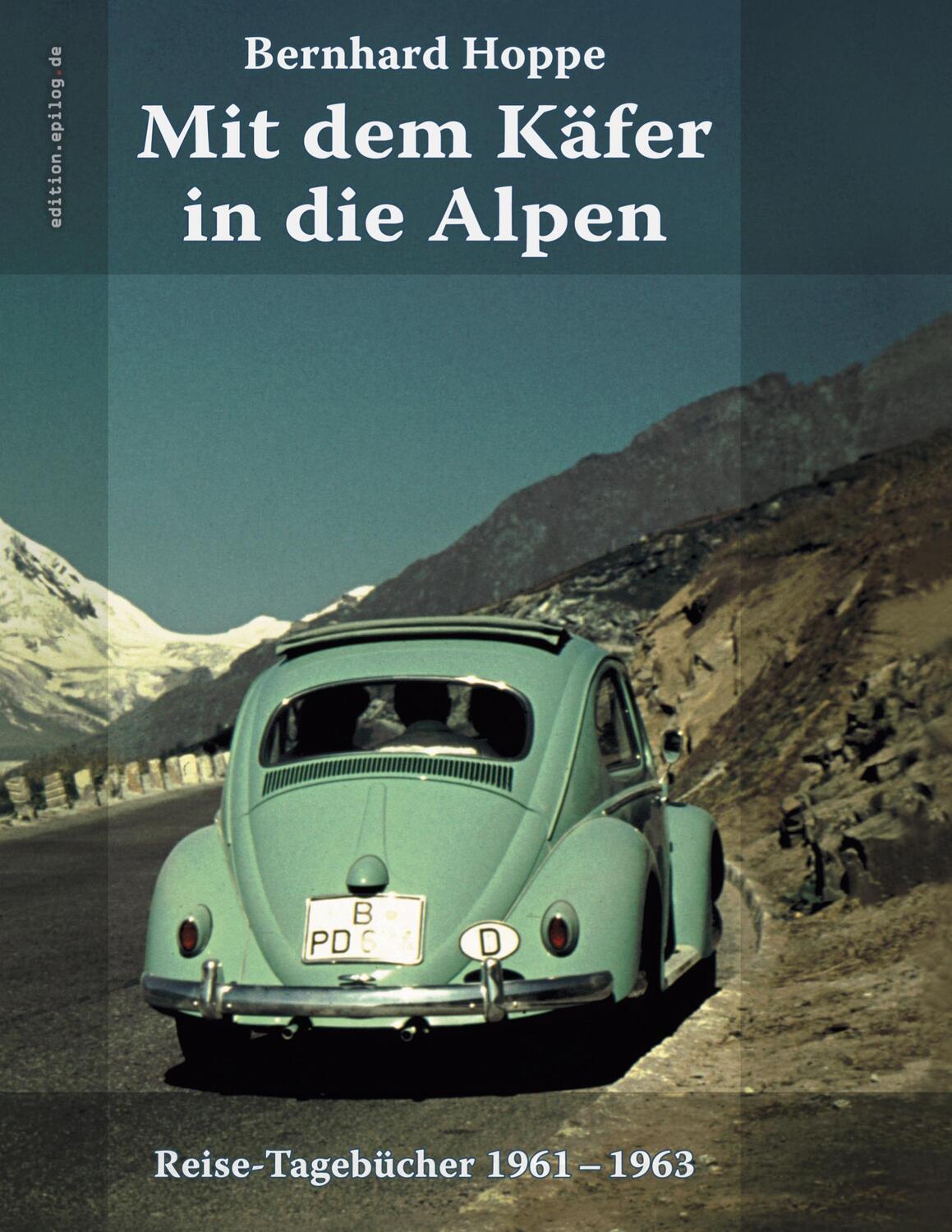 Cover: 9783751937412 | Mit dem Käfer in die Alpen | Reise-Tagebücher 1961-1963 | Hoppe | Buch