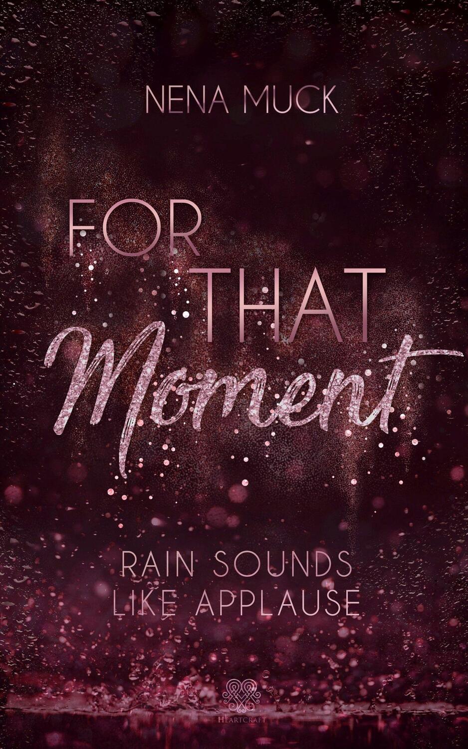 Cover: 9783985951161 | For That Moment (Band 2) | Rain sounds like Applause | Nena Muck