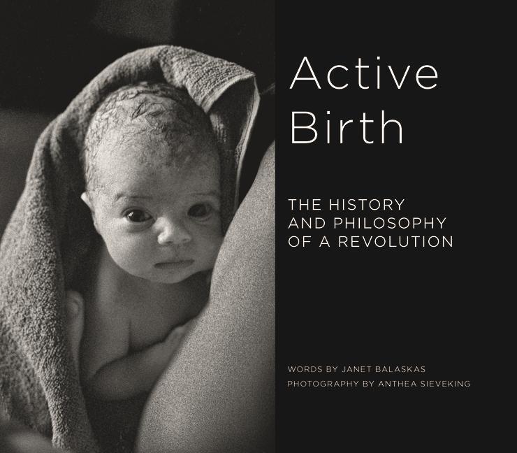 Cover: 9781780667904 | Active Birth | The history and philosophy of a revolution | Balaskas