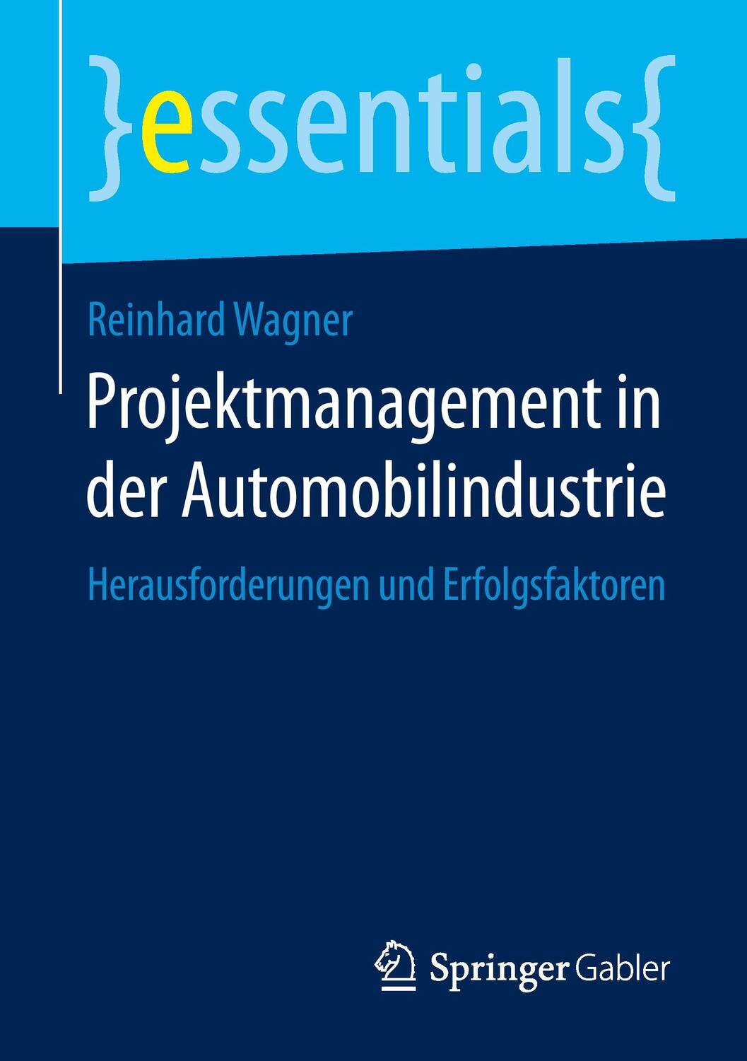 Cover: 9783658088125 | Projektmanagement in der Automobilindustrie | Reinhard Wagner | Buch