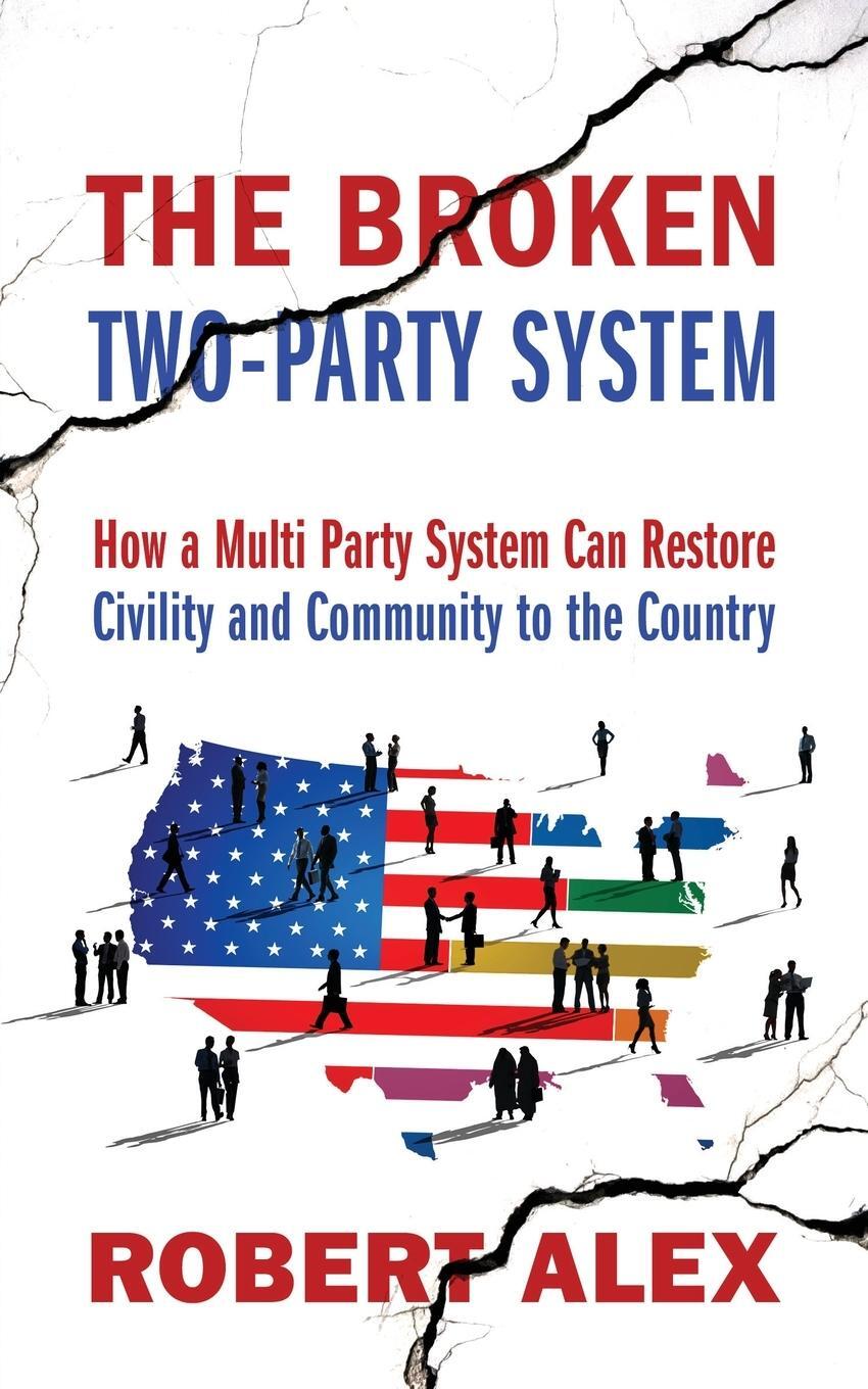Cover: 9781977215253 | The Broken Two-Party System | Robert Alex | Taschenbuch | Paperback