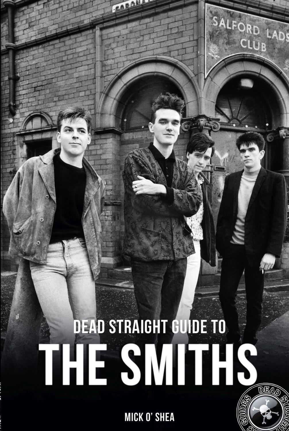 Cover: 9781912733330 | Dead Straight Guide To The Smiths | Mick O'Shea | Taschenbuch | 2019