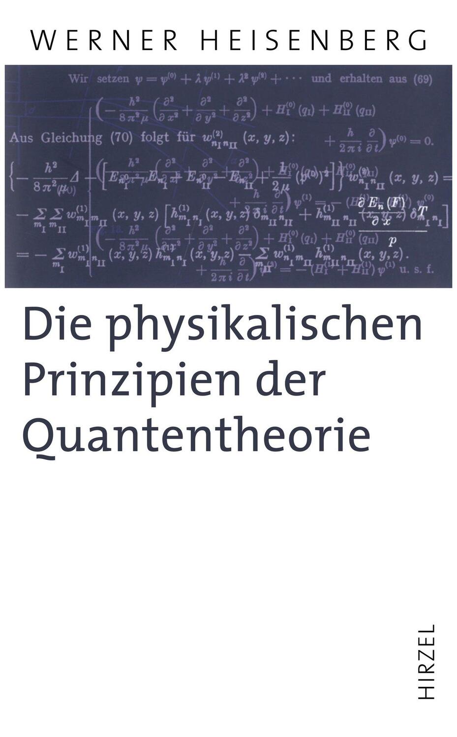 Cover: 9783777616162 | Die physikalischen Prinzipien der Quantentheorie | Werner Heisenberg