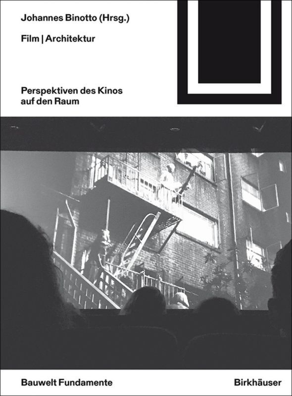 Cover: 9783035614374 | Film Architektur | Perspektiven des Kinos auf den Raum | Binotto