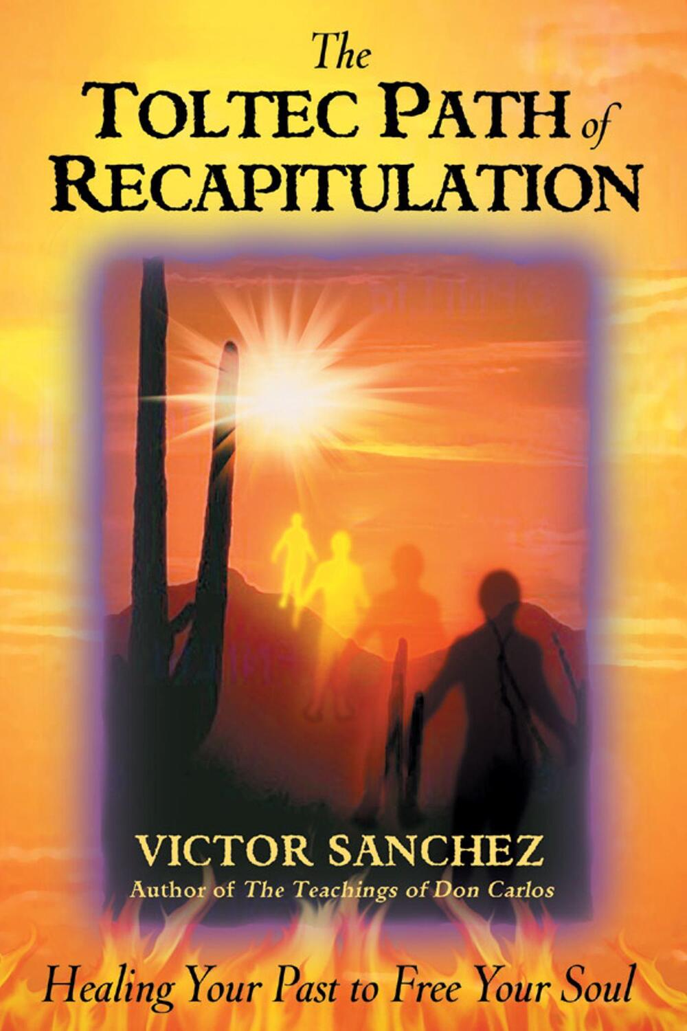 Cover: 9781879181601 | The Toltec Path of Recapitulation | Victor Sanchez | Taschenbuch