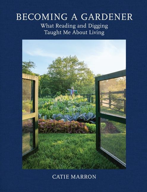 Cover: 9780062963611 | Becoming a Gardener | What Reading and Digging Taught Me About Living