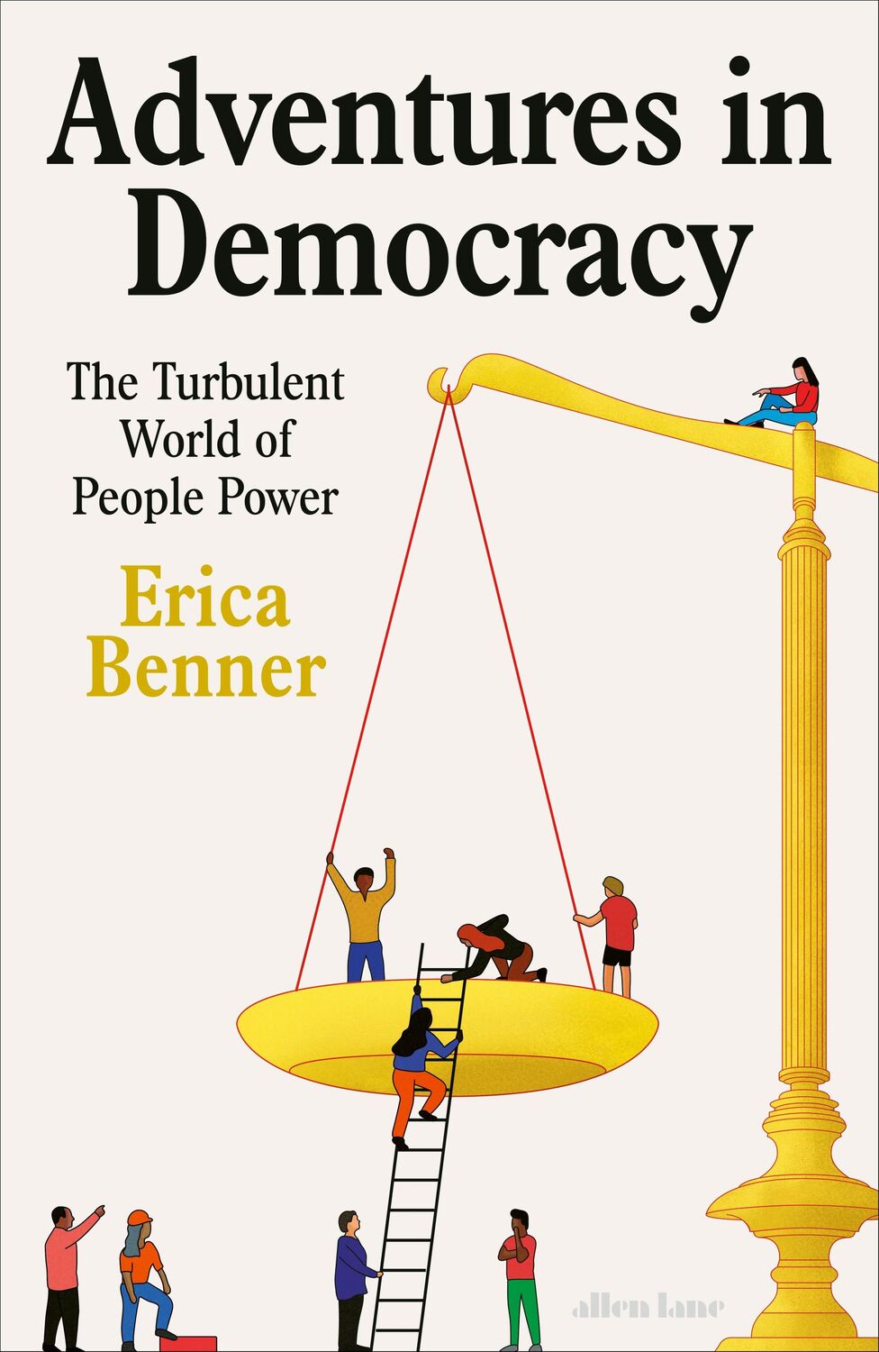 Cover: 9780241609750 | Adventures in Democracy | The Turbulent World of People Power | Benner