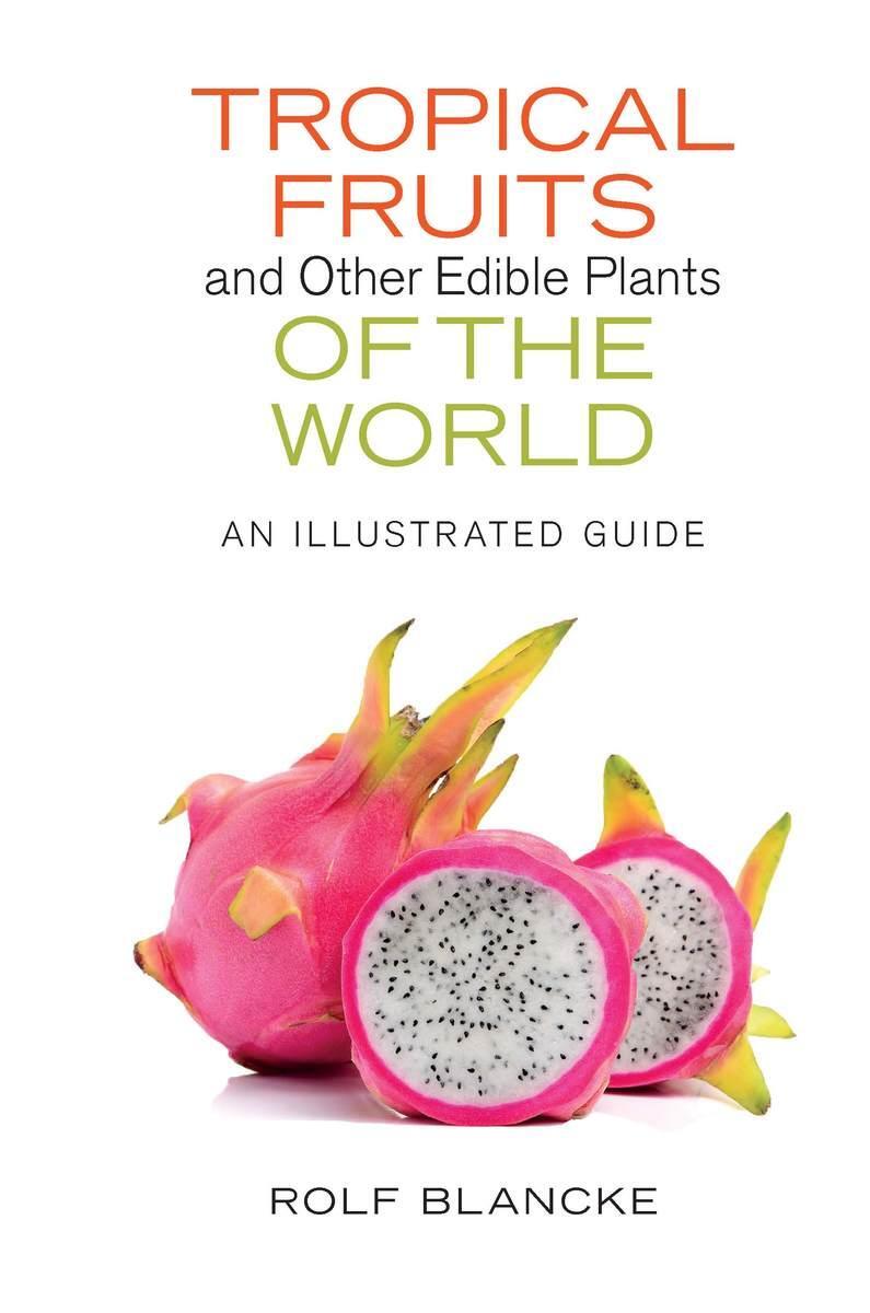 Cover: 9780801454172 | Tropical Fruits and Other Edible Plants of the World: An...
