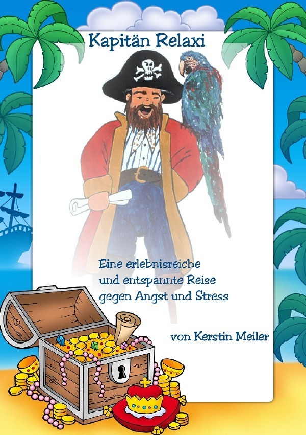 Cover: 9783844292329 | Kapitän Relaxi-Praxishandbuch | Kerstin Meiler | Taschenbuch | Deutsch