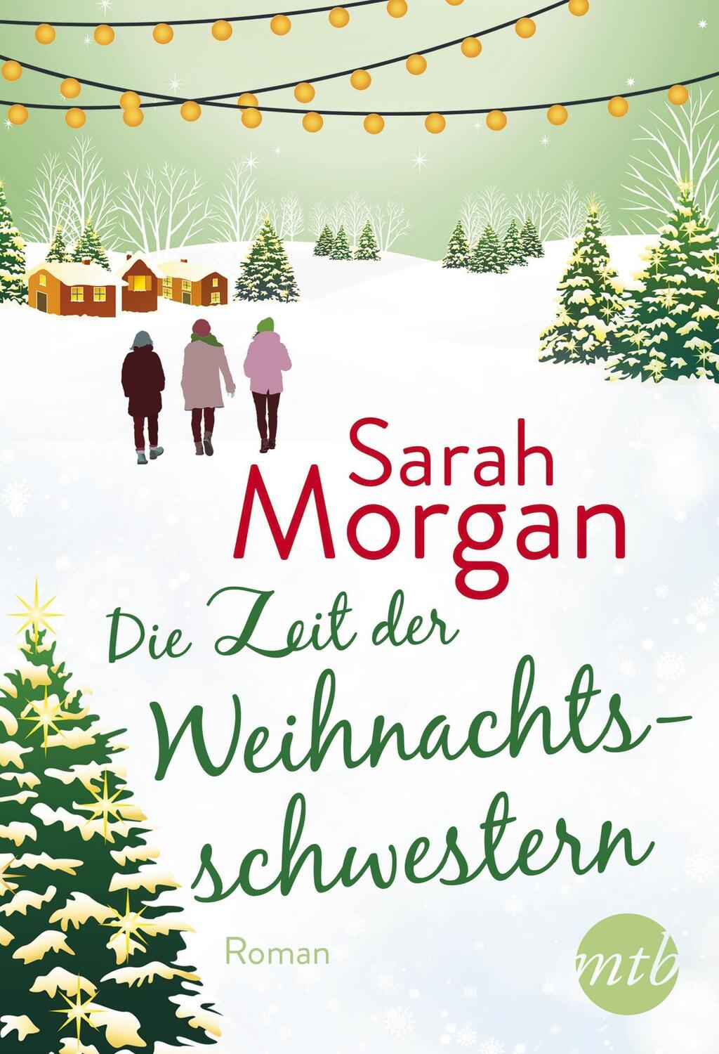 Cover: 9783745700350 | Die Zeit der Weihnachtsschwestern | Sarah Morgan | Taschenbuch | 2019