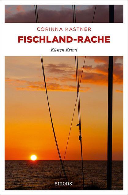 Cover: 9783954511570 | Fischland-Rache | Küsten Krimi | Corinna Kastner | Taschenbuch | 2013