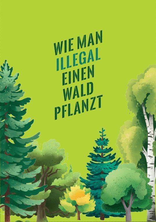Cover: 9783948923181 | Wie man illegal einen Wald pflanzt | Taschenbuch | Deutsch | 2021
