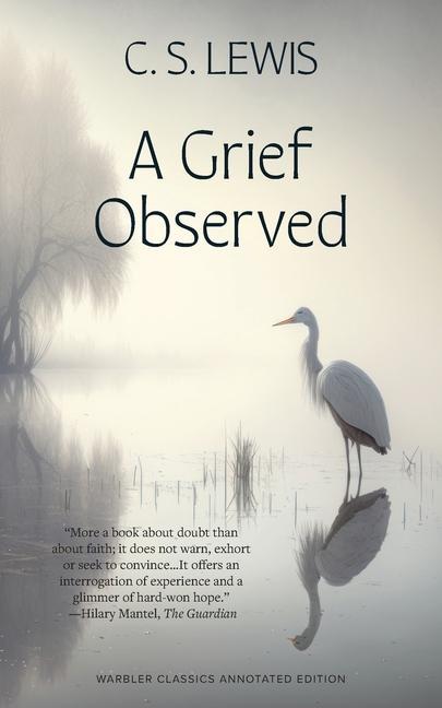 Cover: 9781959891543 | A Grief Observed (Warbler Classics Annotated Edition) | C S Lewis