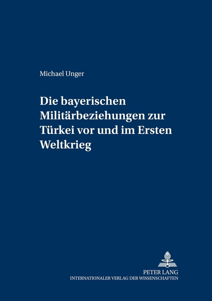Cover: 9783631505052 | Die bayerischen Militärbeziehungen zur Türkei vor und im Ersten...