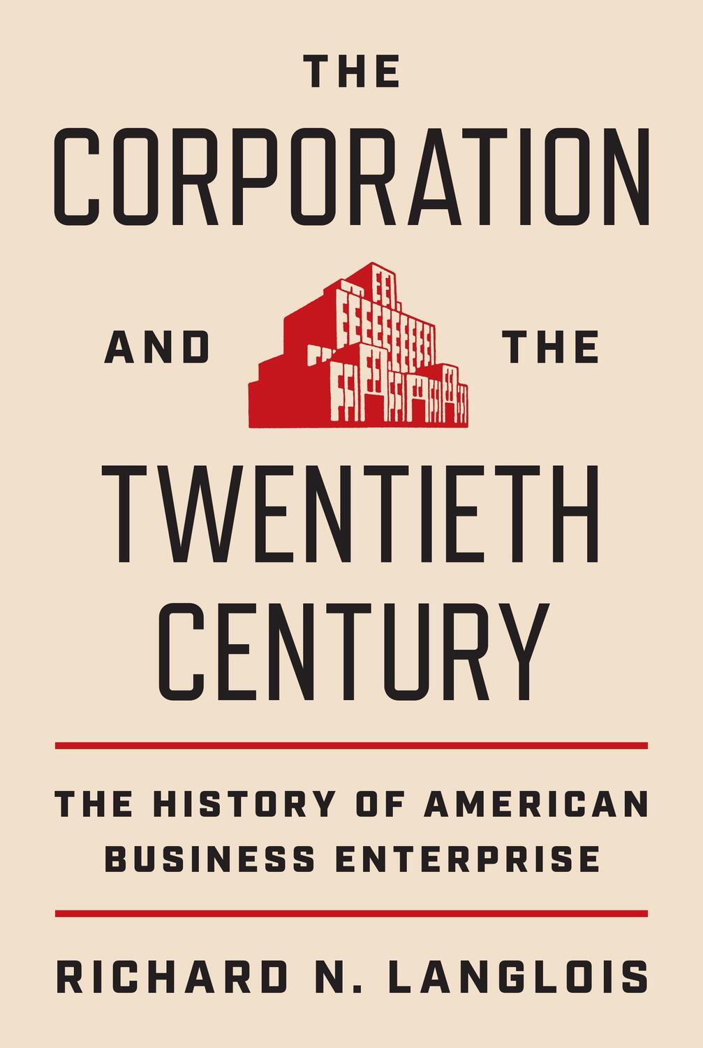 Cover: 9780691246987 | The Corporation and the Twentieth Century | Richard N. Langlois | Buch