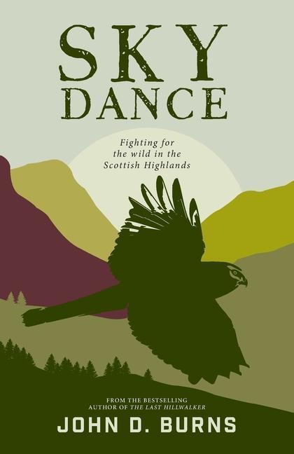 Cover: 9781912560264 | Sky Dance | Fighting for the wild in the Scottish Highlands | Burns