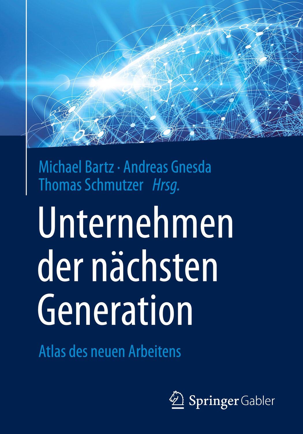 Cover: 9783662528181 | Unternehmen der nächsten Generation | Atlas des neuen Arbeitens | Buch