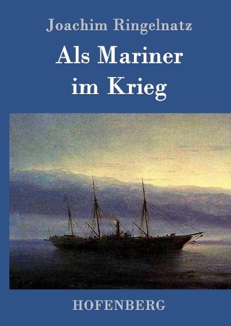 Cover: 9783861991434 | Als Mariner im Krieg | Joachim Ringelnatz | Buch | 360 S. | Deutsch