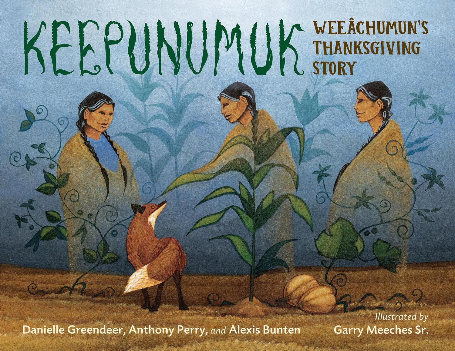 Cover: 9781623542900 | Keepunumuk | Weeachumun's Thanksgiving Story | Anthony Perry (u. a.)