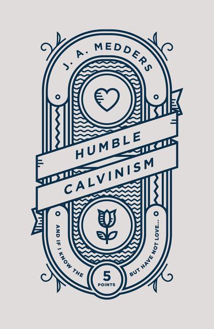 Cover: 9781784983727 | Humble Calvinism | J.A. Medders | Taschenbuch | Englisch | 2019