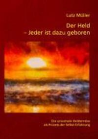 Cover: 9783939322641 | Der Held - Jeder ist dazu geboren | Lutz Müller | Taschenbuch | 152 S.