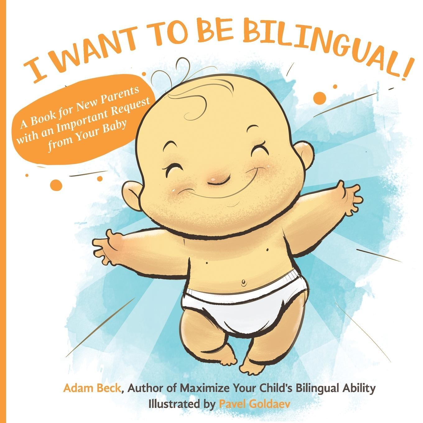Cover: 9784908629044 | I WANT TO BE BILINGUAL! | Adam Beck | Taschenbuch | Paperback | 2019