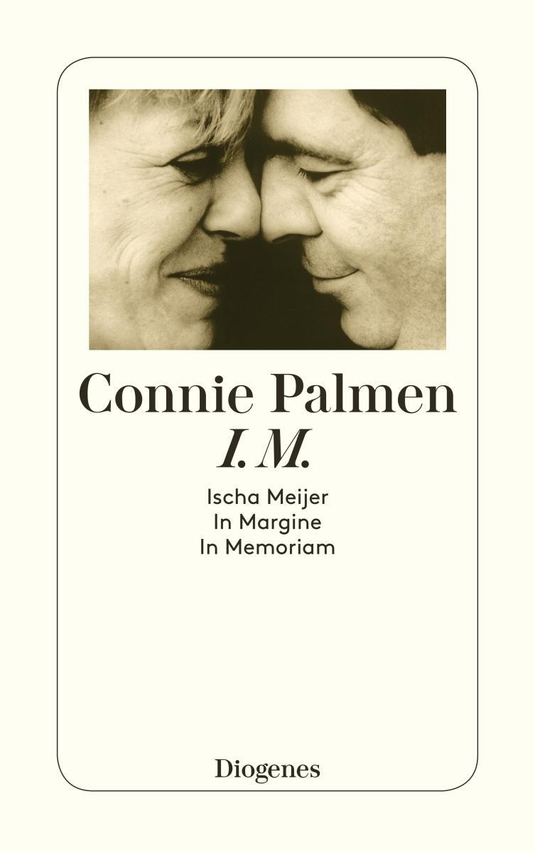 Cover: 9783257232875 | I.M. Ischa Meijer. In Margine. In Memoriam | Connie Palmen | Buch