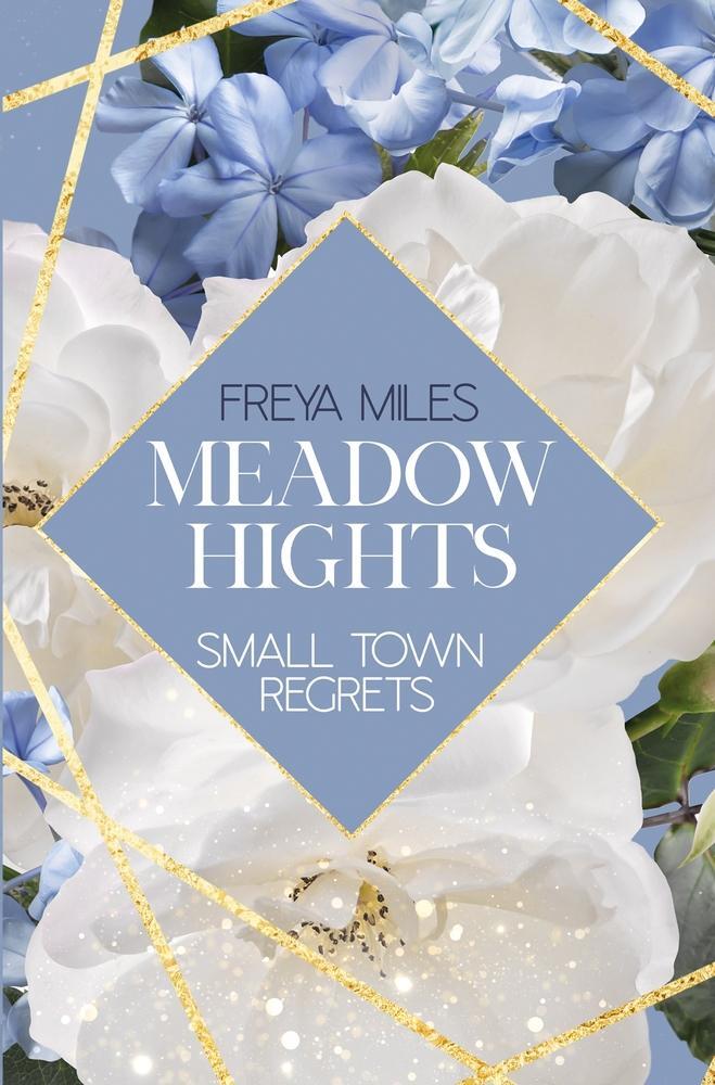 Cover: 9783757975524 | Meadow Hights: Small Town Regrets | Freya Miles | Taschenbuch | 320 S.