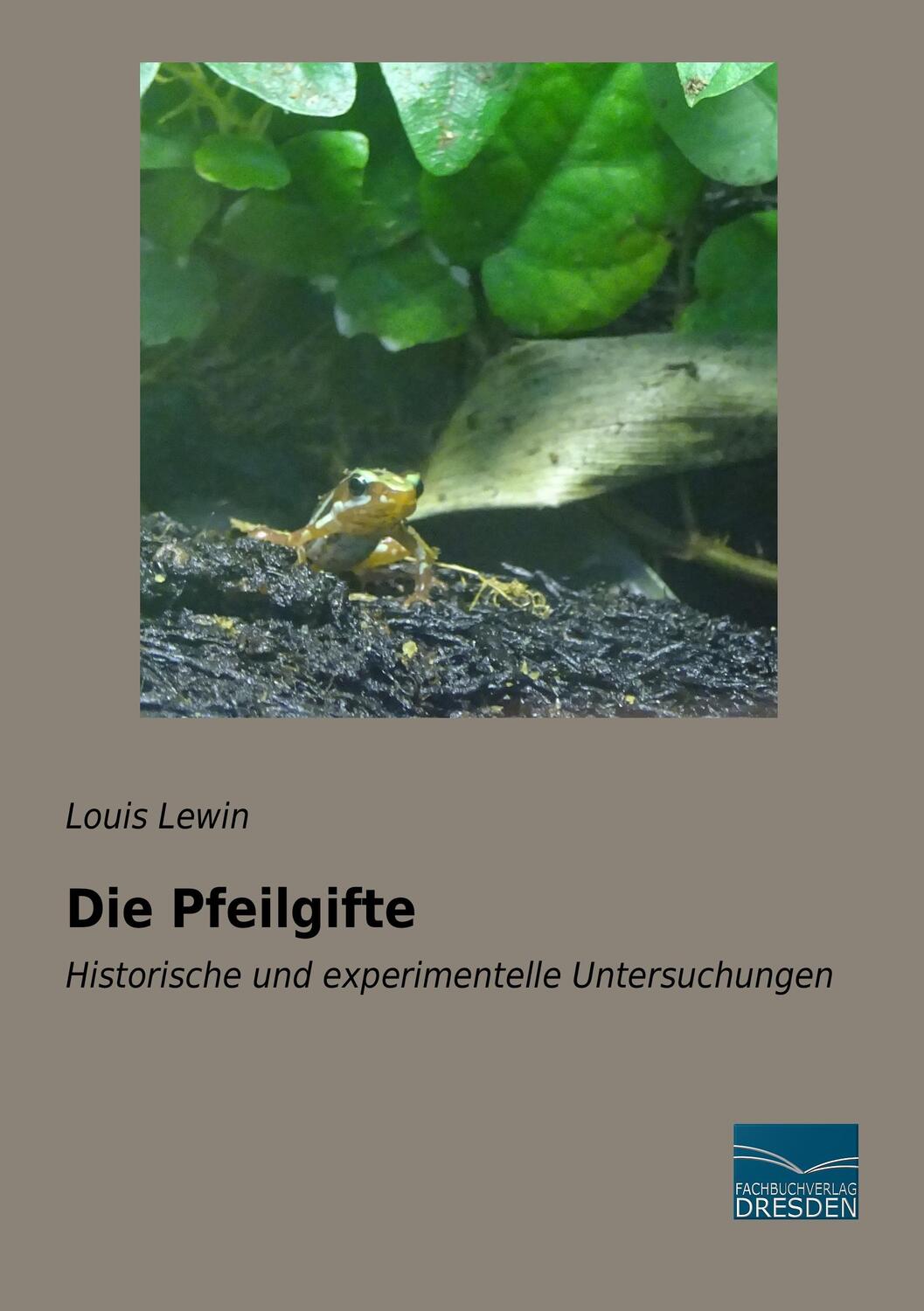 Cover: 9783956929830 | Die Pfeilgifte | Historische und experimentelle Untersuchungen | Lewin
