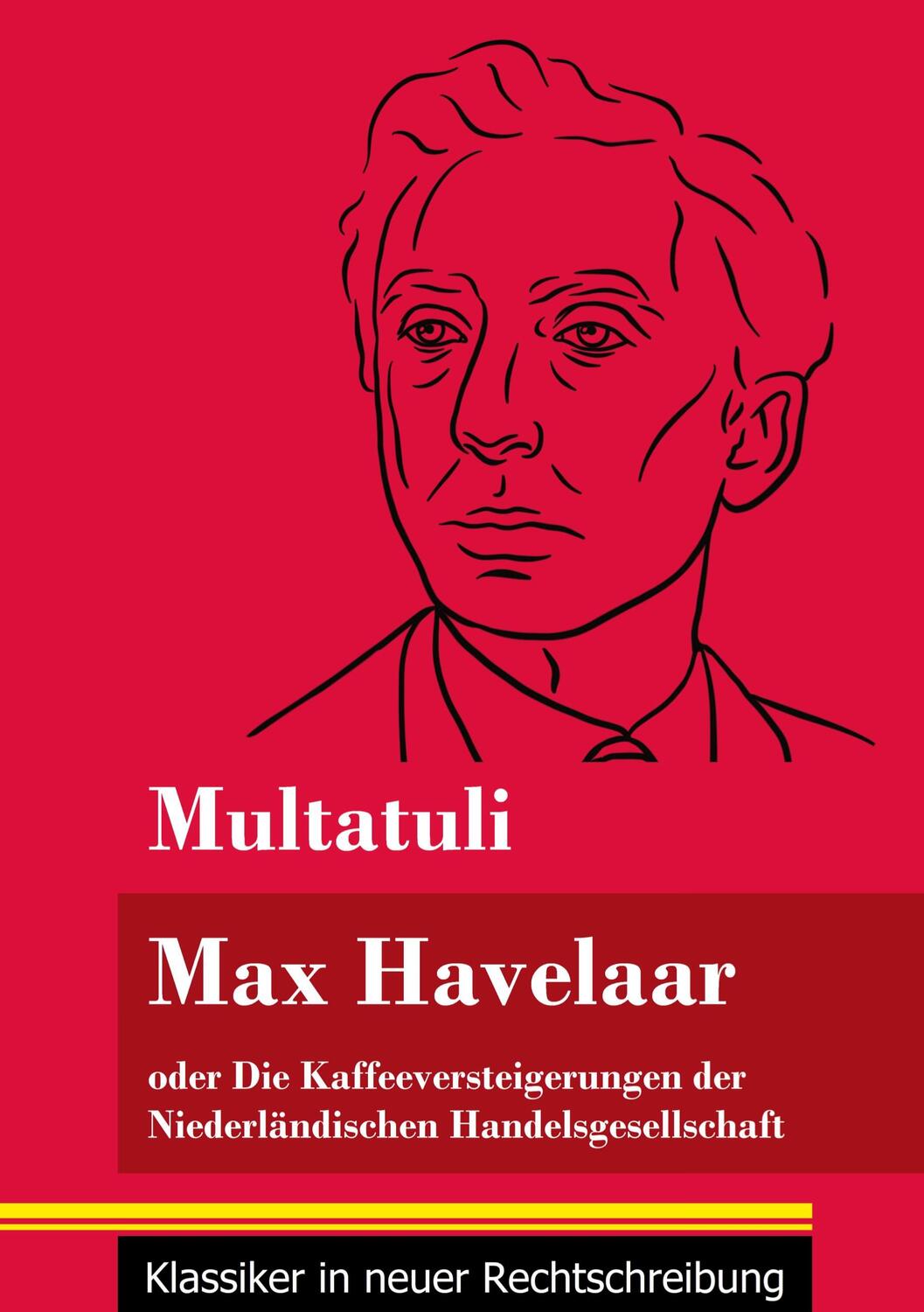 Cover: 9783847852025 | Max Havelaar | Multatuli | Taschenbuch | Paperback | 276 S. | Deutsch