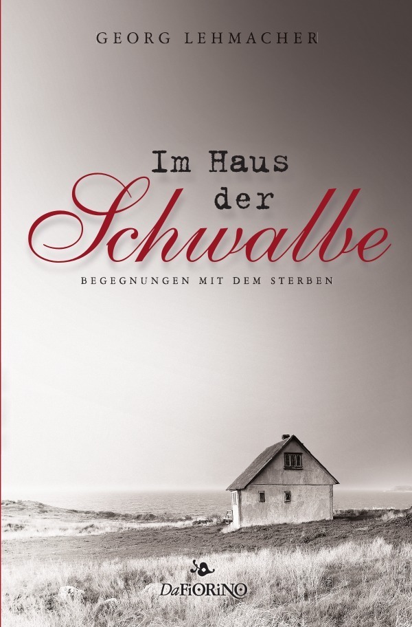 Cover: 9783746789613 | Im Haus der Schwalbe | Begegnungen mit dem Sterben | Georg Lehmacher
