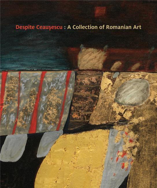 Cover: 9781913875381 | Despite Ceausescu | A Collection of Romanian Art | Frances Tyler