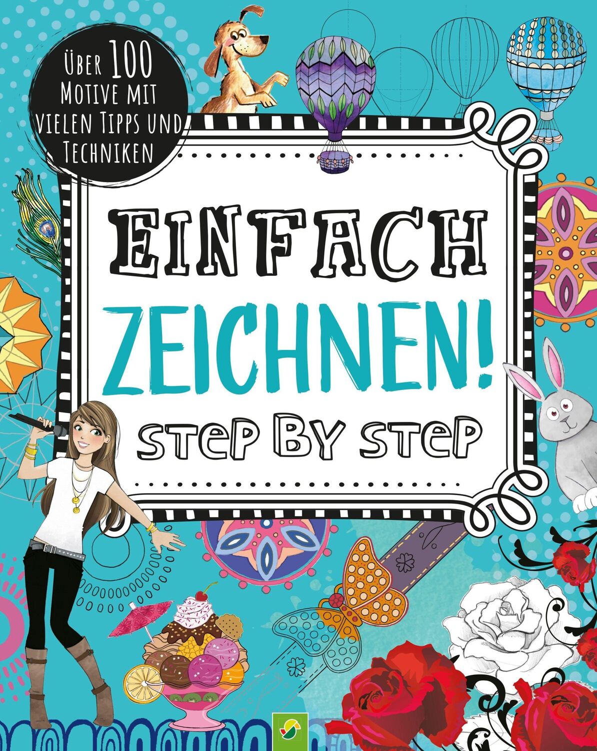 Cover: 9783849927608 | Einfach zeichnen! Step by Step | Schwager &amp; Steinlein Verlag | Buch