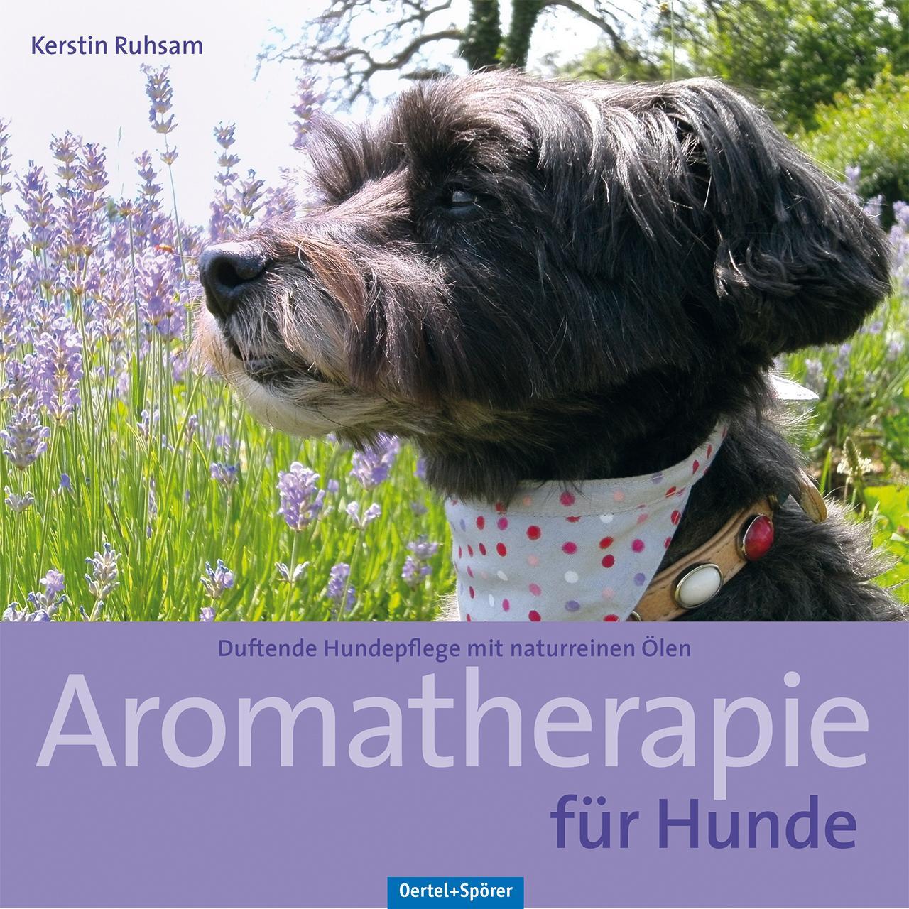 Cover: 9783886278572 | Aromatherapie für Hunde | Duftende Hundepflege mit naturreinen Ölen