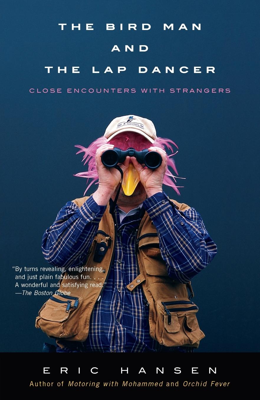 Cover: 9780679771821 | The Bird Man and the Lap Dancer | Close Encounters with Strangers