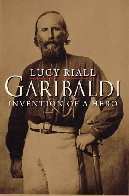 Cover: 9780300144239 | Garibaldi | Invention of a Hero | Lucy Riall | Taschenbuch | Englisch