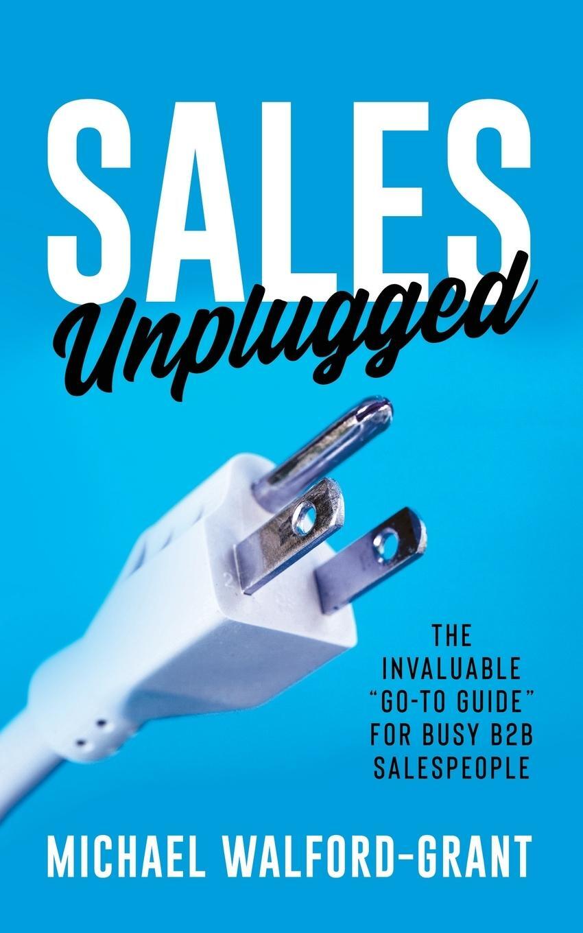 Cover: 9781636981840 | Sales Unplugged | Michael Walford-Grant | Taschenbuch | Paperback