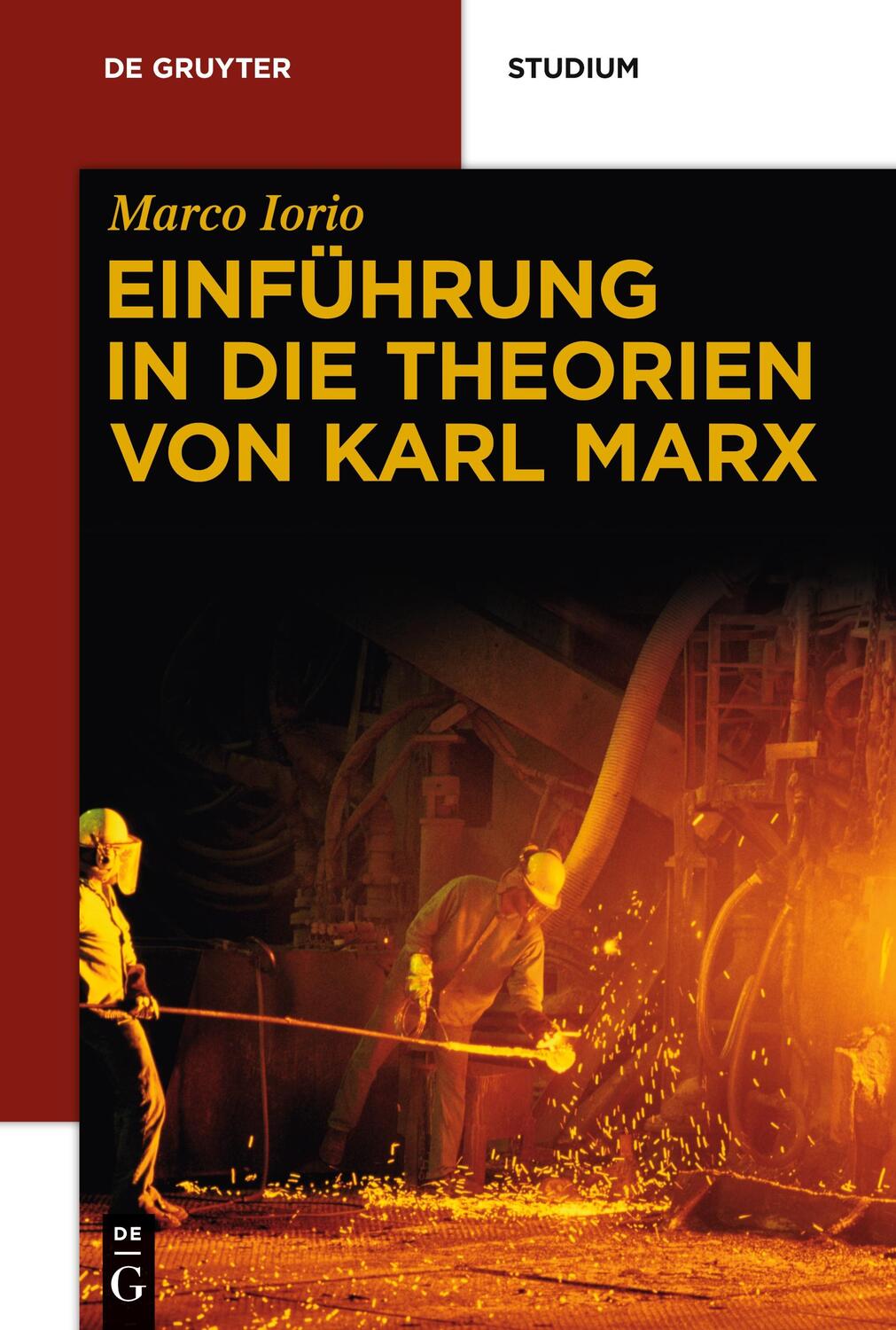 Cover: 9783110269697 | Einführung in die Theorien von Karl Marx | Marco Iorio | Taschenbuch
