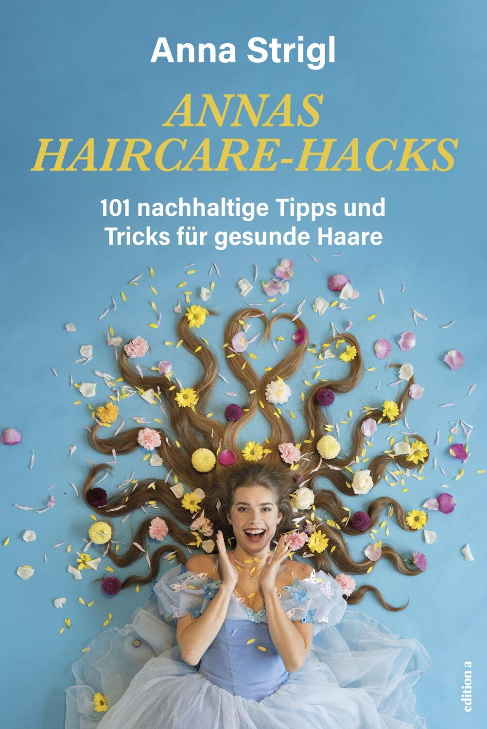 Cover: 9783990016572 | Annas Haircare-Hacks | Anna Strigl | Buch | Deutsch | 2023 | edition a
