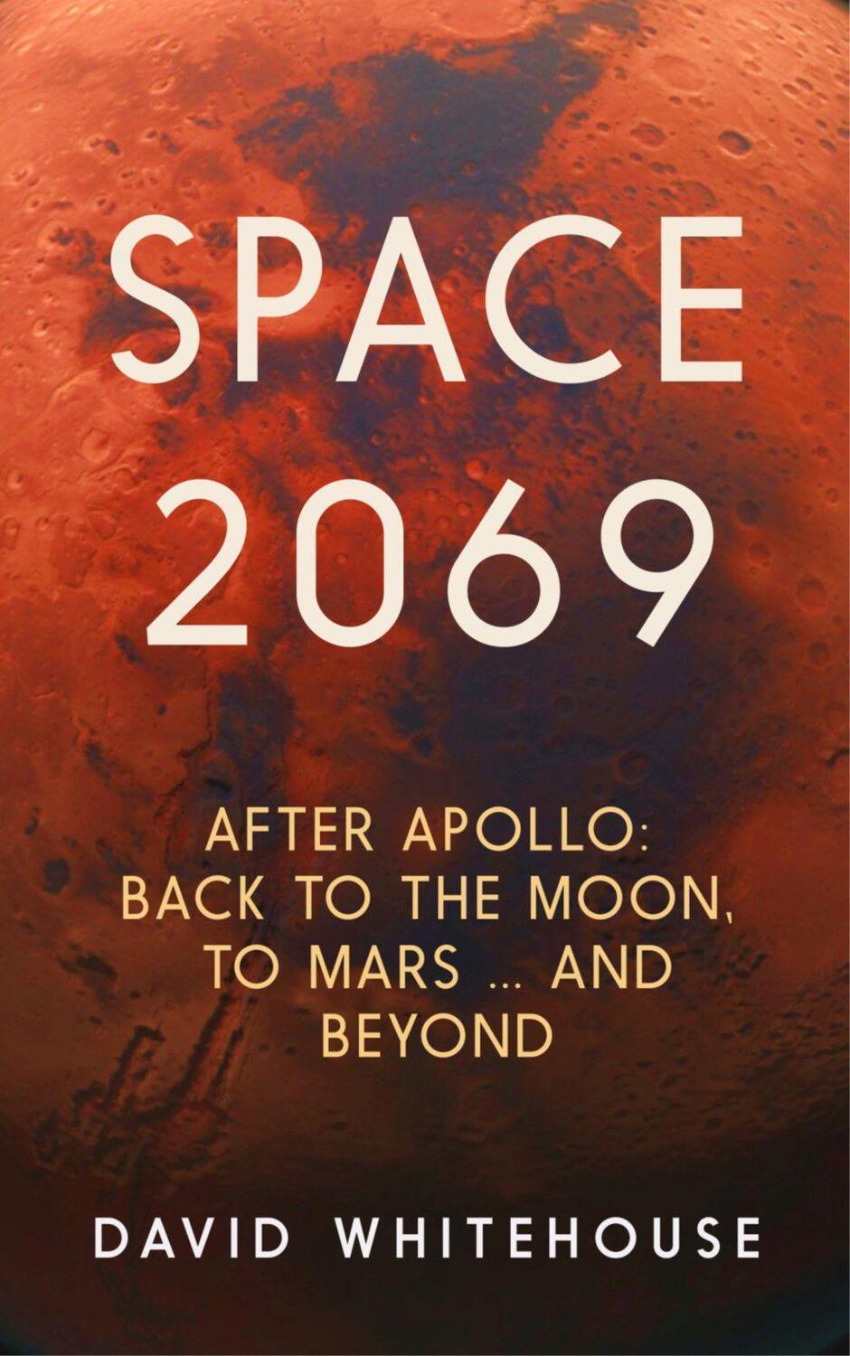 Cover: 9781785787195 | Space 2069 | After Apollo: Back to the Moon, to Mars, and Beyond