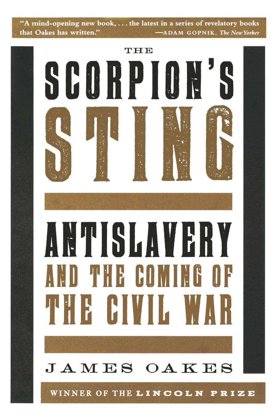 Cover: 9780393351217 | Scorpion's Sting | Antislavery and the Coming of the Civil War | Oakes