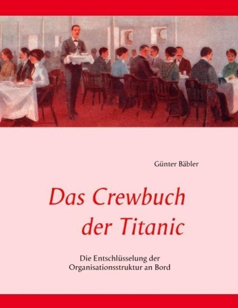 Cover: 9783952171530 | Das Crewbuch der Titanic | Günter Bäbler | Buch | 220 S. | Deutsch