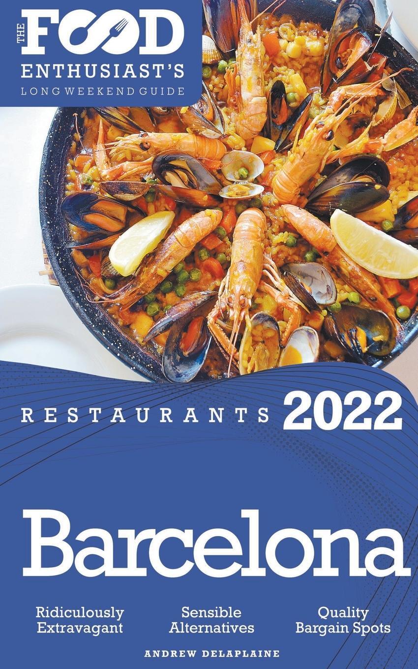Cover: 9798201141608 | 2022 Barcelona Restaurants - The Food Enthusiast's Long Weekend Guide