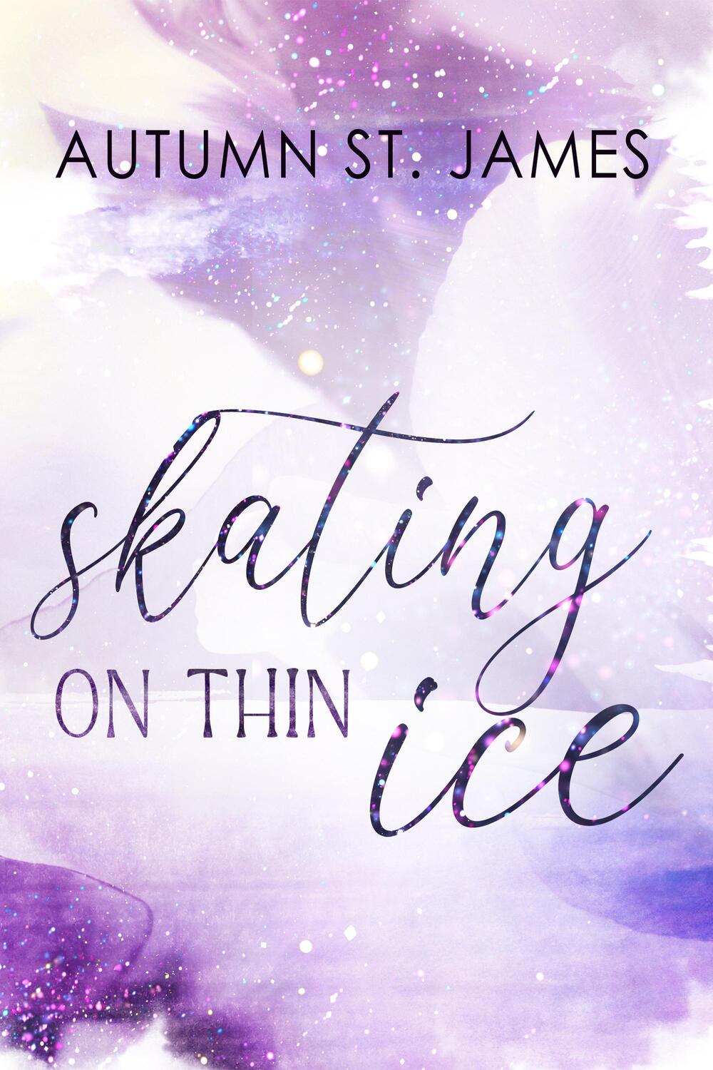 Cover: 9783989422438 | Skating On Thin Ice | Eishockey Liebesroman | Autumn St. James | Buch