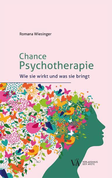 Cover: 9783990522530 | Chance Psychotherapie | Wie sie wirkt und was sie bringt | Wiesinger
