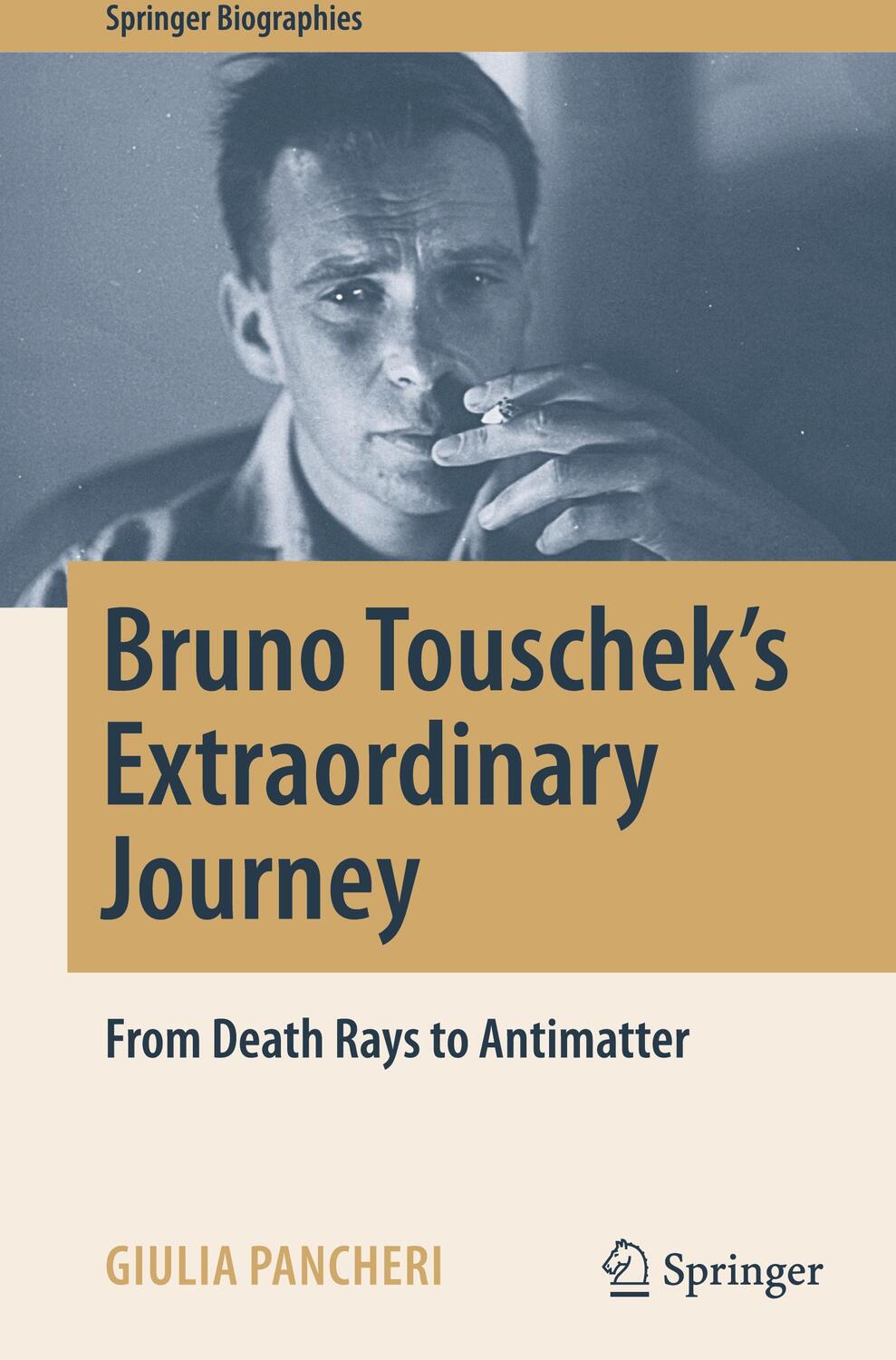 Cover: 9783031038259 | Bruno Touschek's Extraordinary Journey | From Death Rays to Antimatter