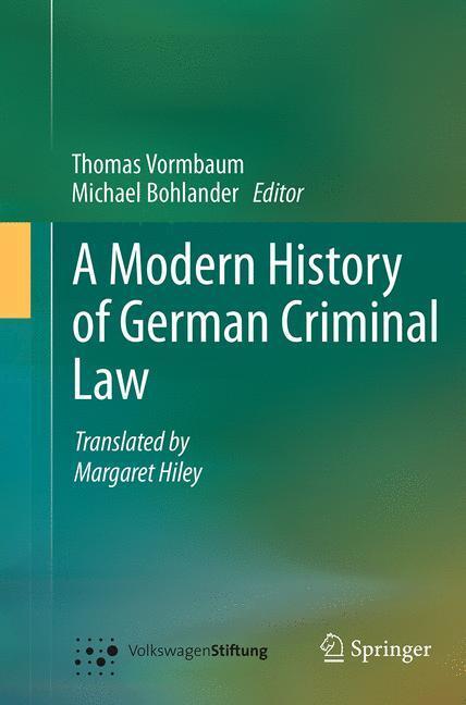 Cover: 9783662513262 | A Modern History of German Criminal Law | Thomas Vormbaum | Buch